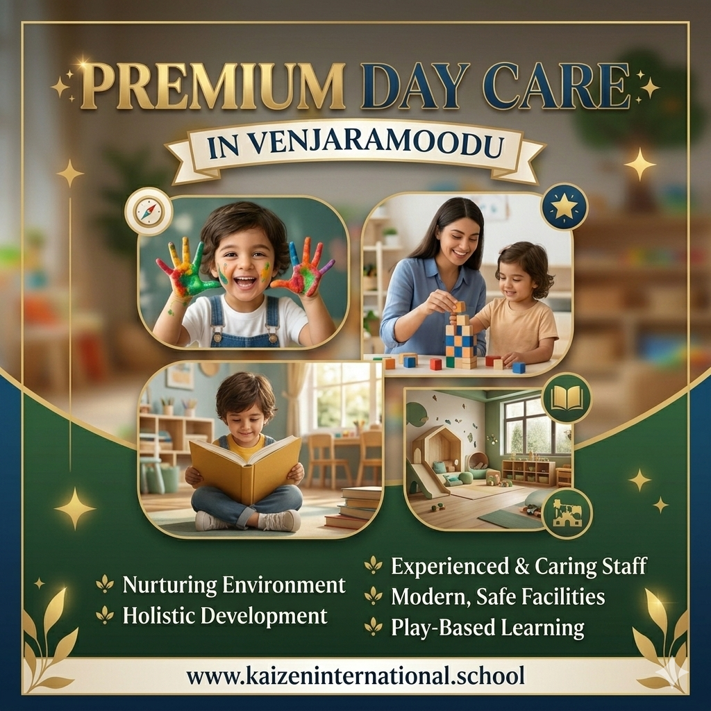 Choosing the Right Daycare in Venjaramoodu: What Every Parent Should Look For