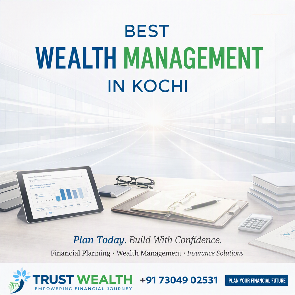 BEST WEALTH MANAGEMENT IN KOCHI – TRUST WEALTH